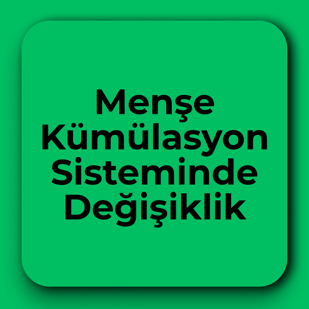 İkili Menşe Kümülasyon Sistemi Kapsamı Ticarette Eşyanın Tercihli Menşeinin Tespiti Hakkında Yönetmelikte Değişiklik Yapılmasına Dair Yönetmelik
